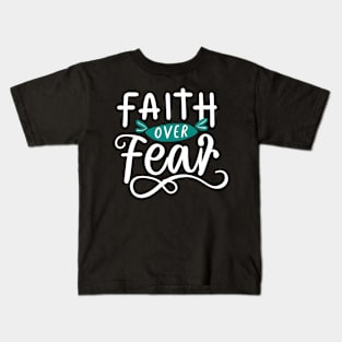 Faith over fear Kids T-Shirt